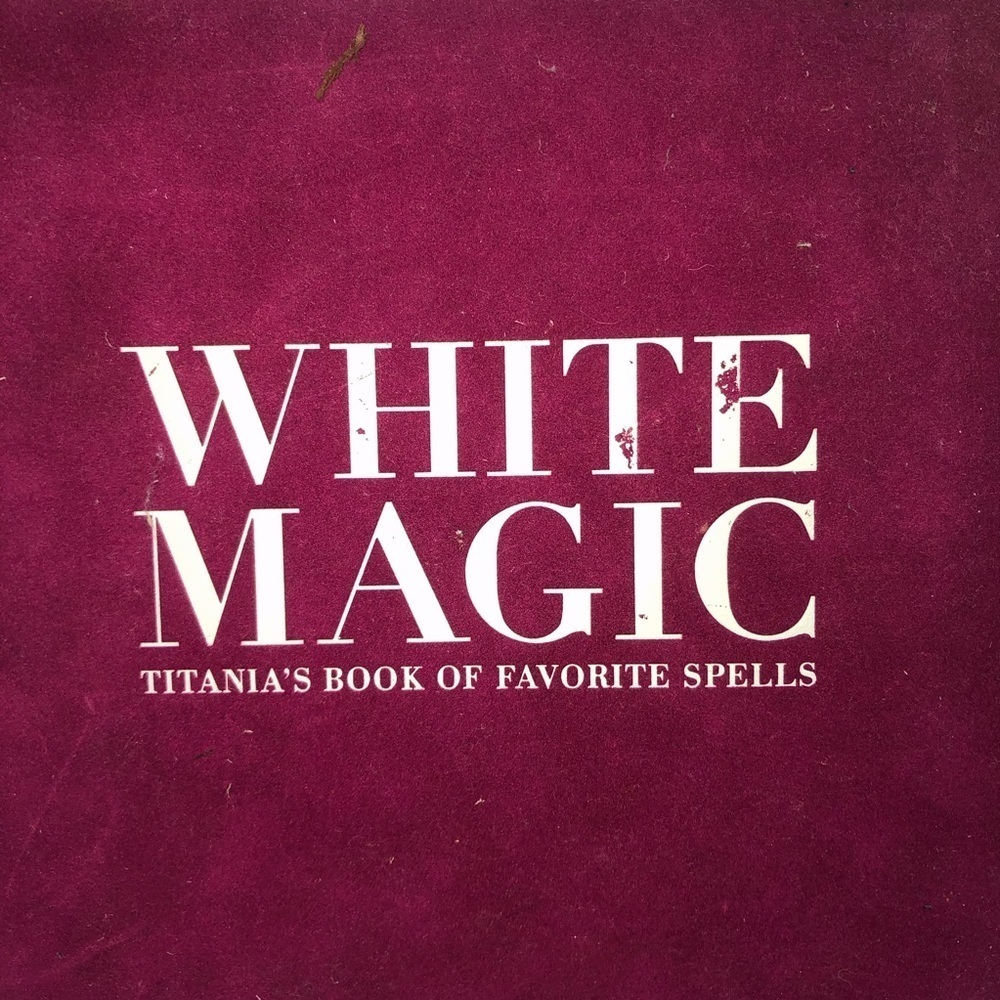 White Magic Book-Titania’s Book of favourite Spells.